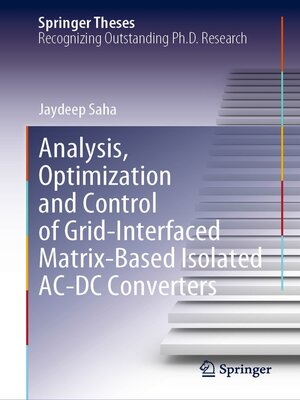 cover image of Analysis, Optimization and Control of Grid-Interfaced Matrix-Based Isolated AC-DC Converters